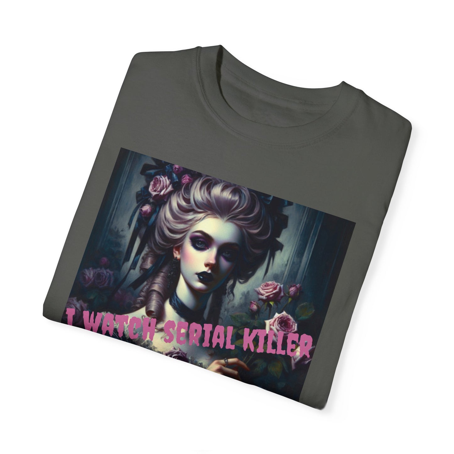 I Watch Serial Killer Documentaries Antoinette T Shirt