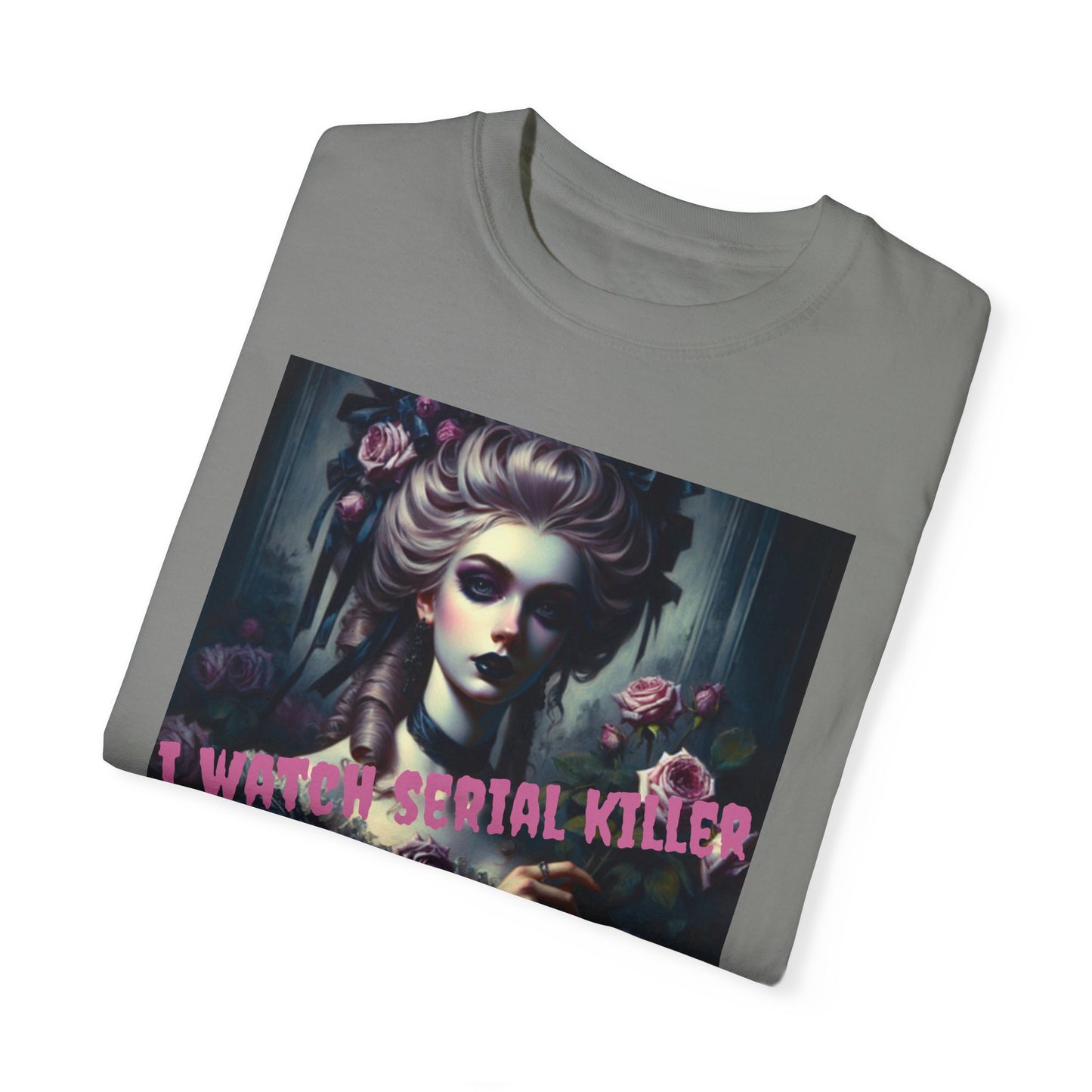 I Watch Serial Killer Documentaries Antoinette T Shirt